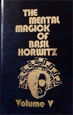 The Mental Magick of Basil Horwitz - Vol 5