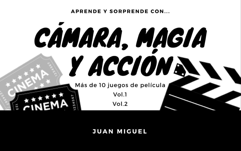 Cámara, magia y acción - Juan Miguel